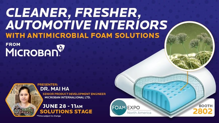 Microban International to put antimicrobial additives in the driving seat at Foam Expo North America 2022